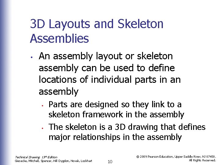3 D Layouts and Skeleton Assemblies • An assembly layout or skeleton assembly can