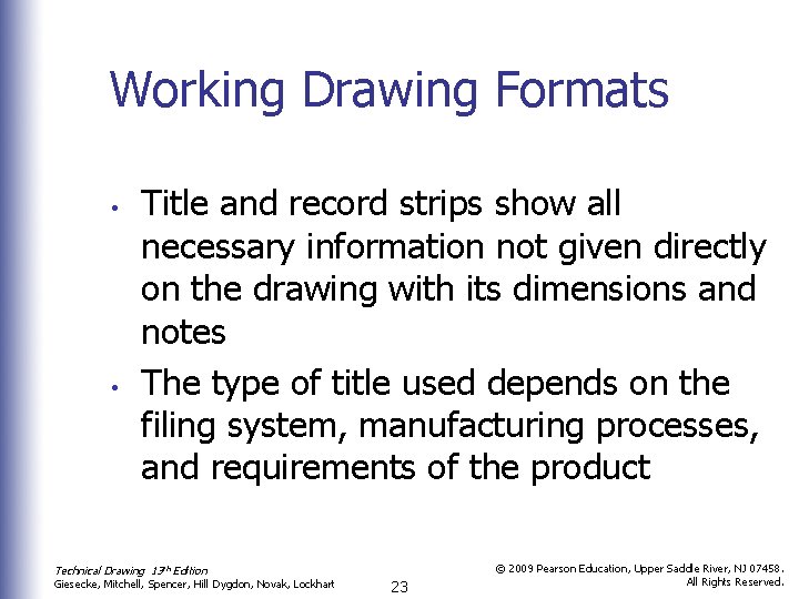 Working Drawing Formats • • Title and record strips show all necessary information not