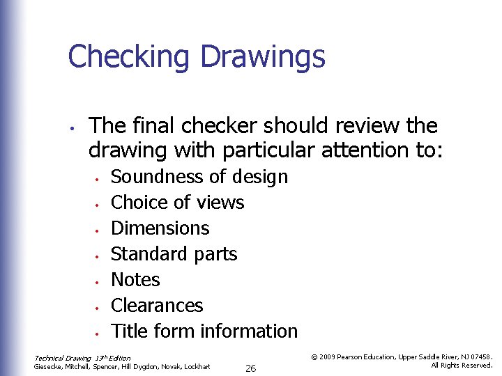 Checking Drawings • The final checker should review the drawing with particular attention to: