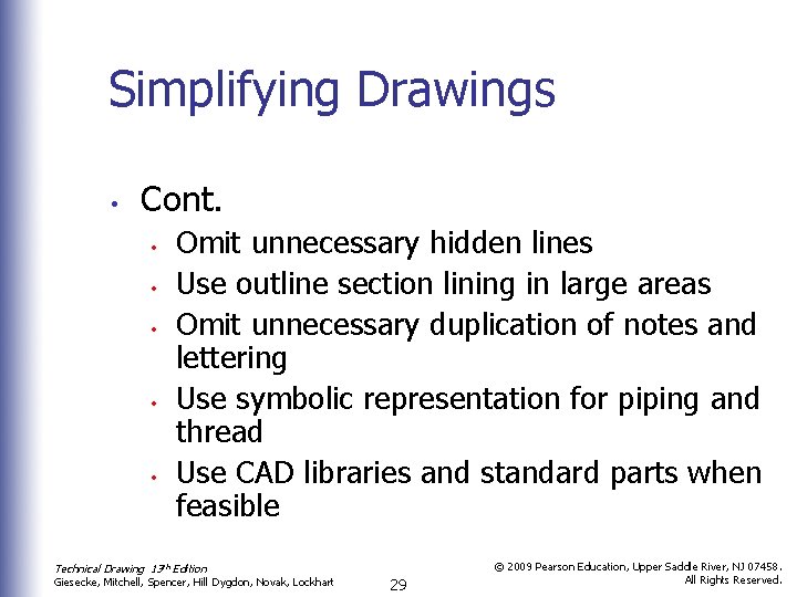 Simplifying Drawings • Cont. • • • Omit unnecessary hidden lines Use outline section