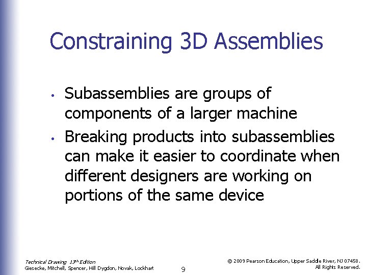 Constraining 3 D Assemblies • • Subassemblies are groups of components of a larger