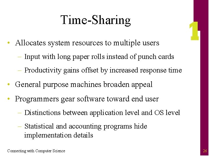 Time-Sharing • Allocates system resources to multiple users – Input with long paper rolls