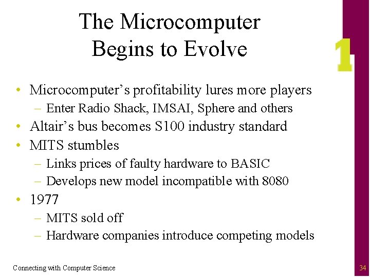 The Microcomputer Begins to Evolve • Microcomputer’s profitability lures more players – Enter Radio
