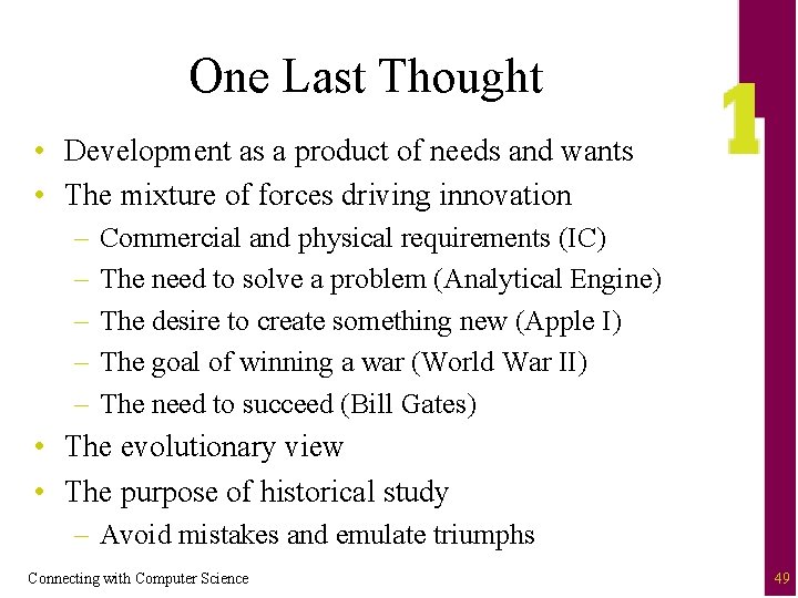 One Last Thought • Development as a product of needs and wants • The
