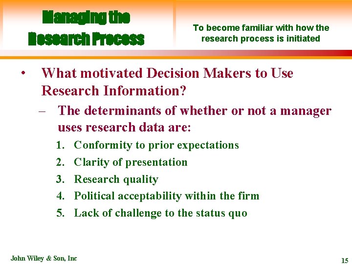 Managing the Research Process • To become familiar with how the research process is