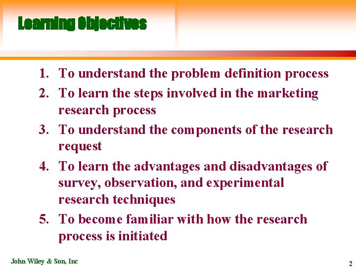 Learning Objectives 1. To understand the problem definition process 2. To learn the steps