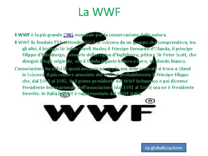La WWF Il WWF è la più grande ONG mondiale per la conservazione della