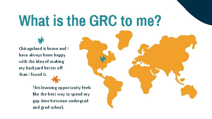 What is the GRC to me? Chicagoland is home and I have always been