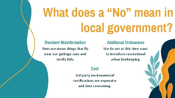 What does a “No” mean in local government? Resident Misinformation Additional Ordinances Bees are