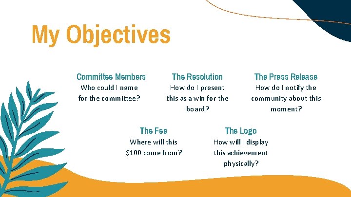 My Objectives Committee Members Who could I name for the committee? The Resolution How