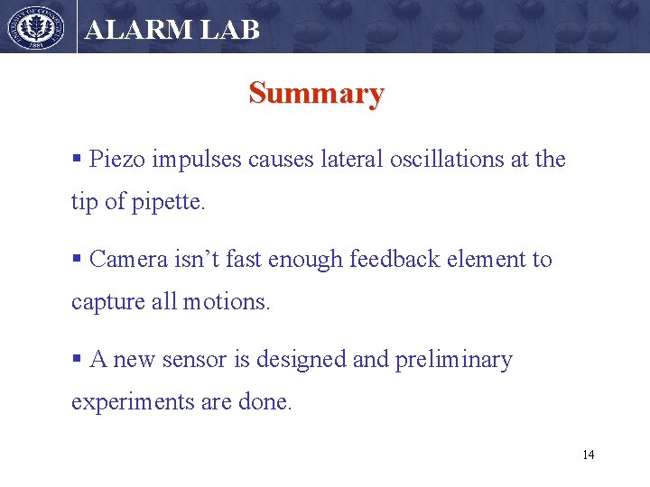 ALARM LAB Summary § Piezo impulses causes lateral oscillations at the tip of pipette.