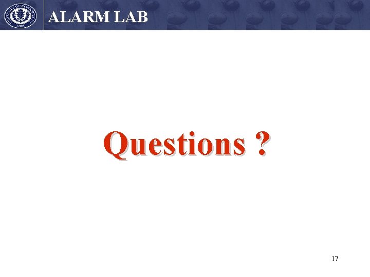 ALARM LAB Questions ? 17 
