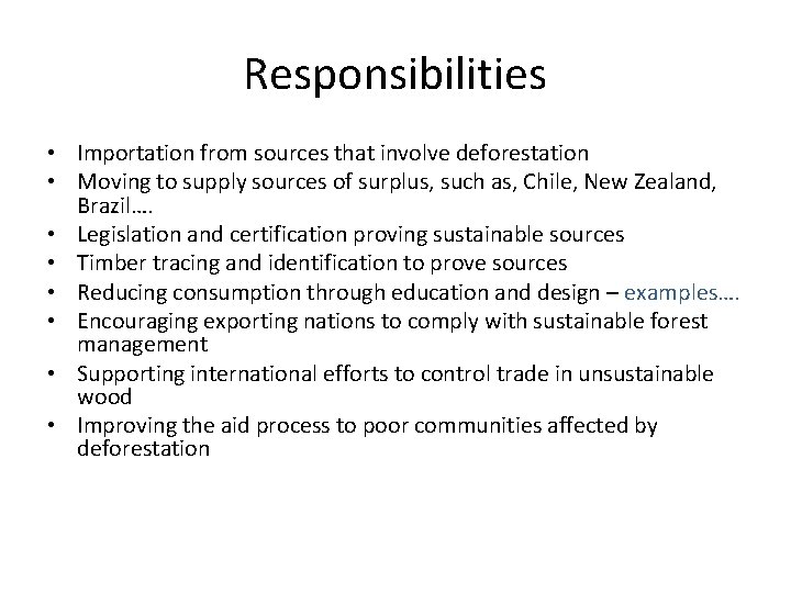 Responsibilities • Importation from sources that involve deforestation • Moving to supply sources of