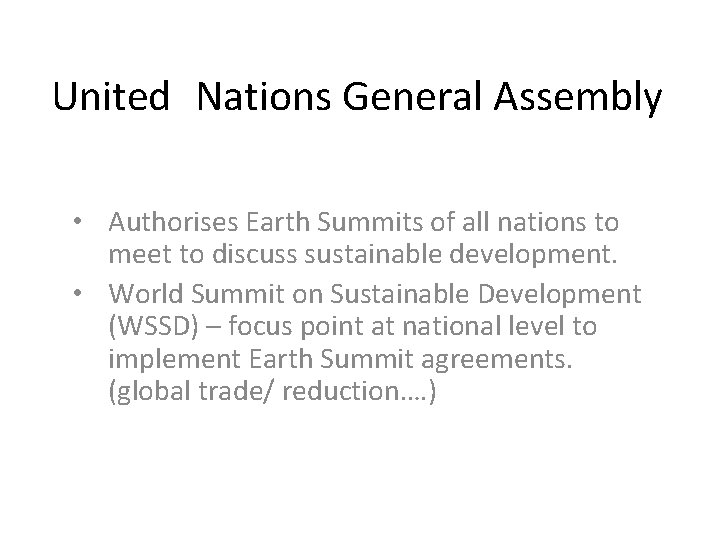 United Nations General Assembly • Authorises Earth Summits of all nations to meet to