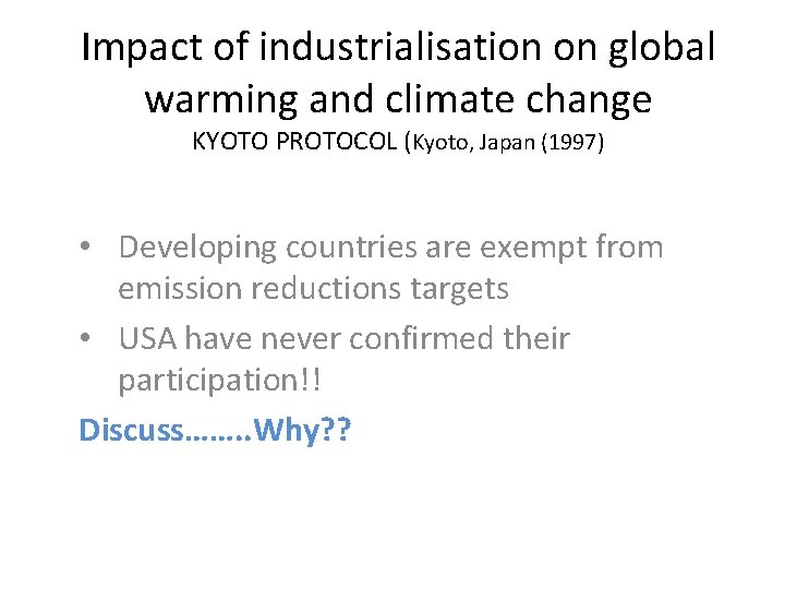 Impact of industrialisation on global warming and climate change KYOTO PROTOCOL (Kyoto, Japan (1997)