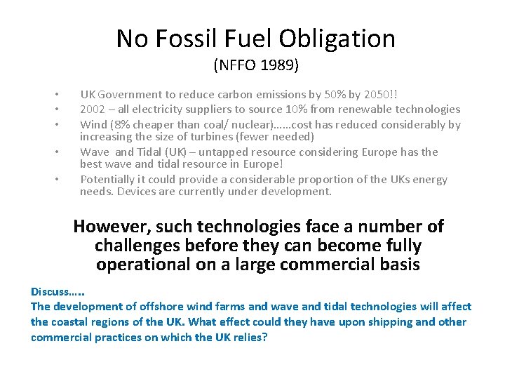 No Fossil Fuel Obligation (NFFO 1989) • • • UK Government to reduce carbon