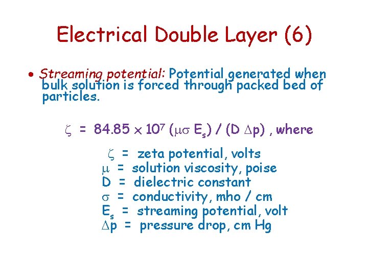 Electrical Double Layer (6) · Streaming potential: Potential generated when bulk solution is forced