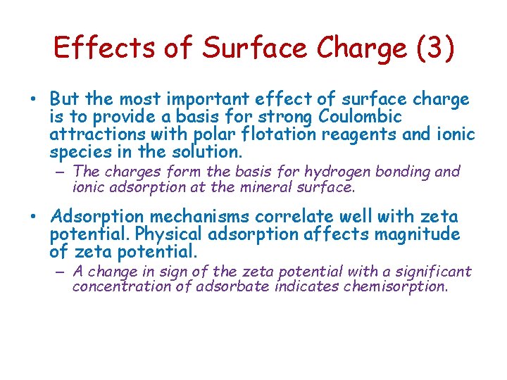 Effects of Surface Charge (3) • But the most important effect of surface charge