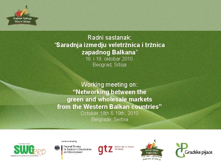 Radni sastanak: “Saradnja izmedju veletržnica i tržnica zapadnog Balkana” 18. i 19. oktobar 2010.