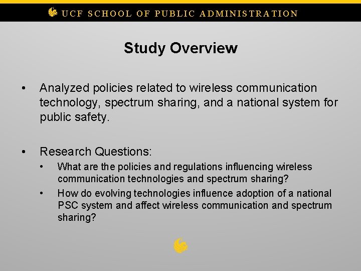 UCF SCHOOL OF PUBLIC ADMINISTRATION Study Overview • Analyzed policies related to wireless communication