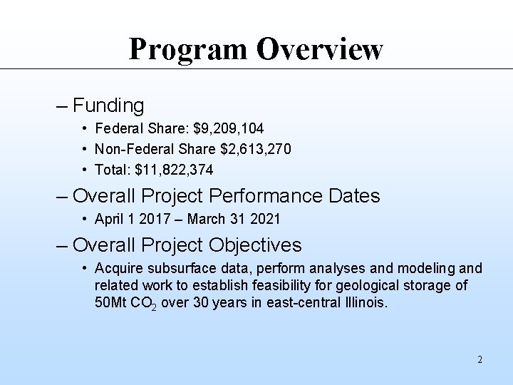 Program Overview – Funding • Federal Share: $9, 209, 104 • Non-Federal Share $2,