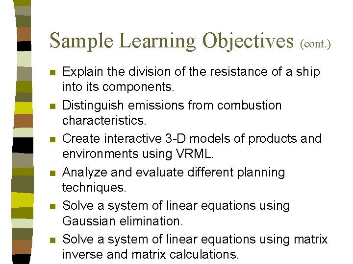 Sample Learning Objectives (cont. ) n n n Explain the division of the resistance