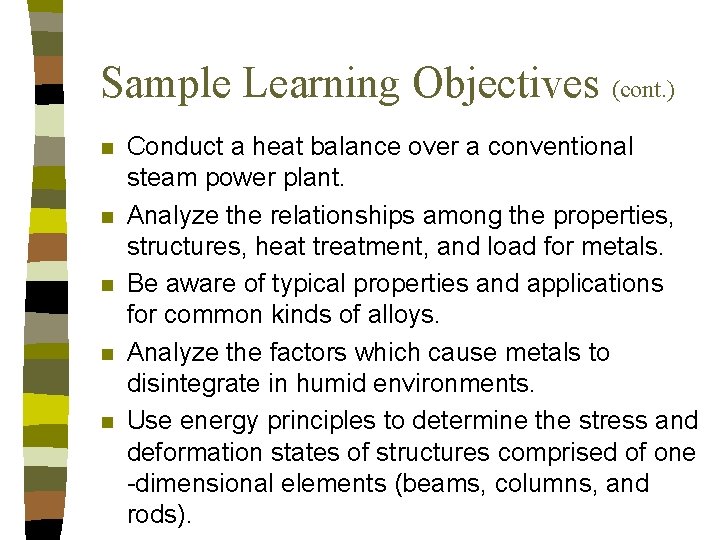 Sample Learning Objectives (cont. ) n n n Conduct a heat balance over a