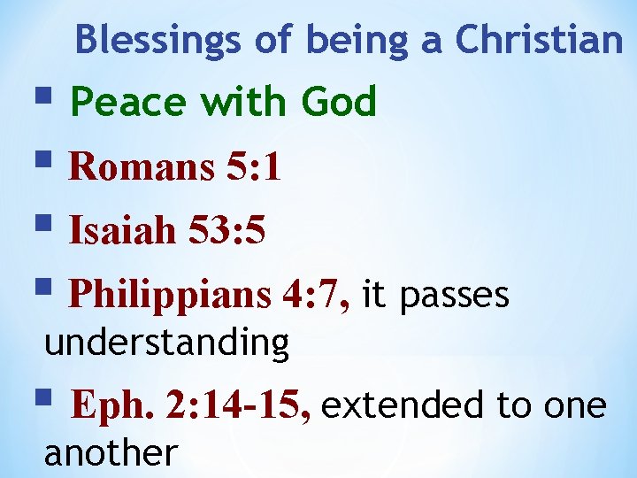 Blessings of being a Christian § Peace with God § Romans 5: 1 §