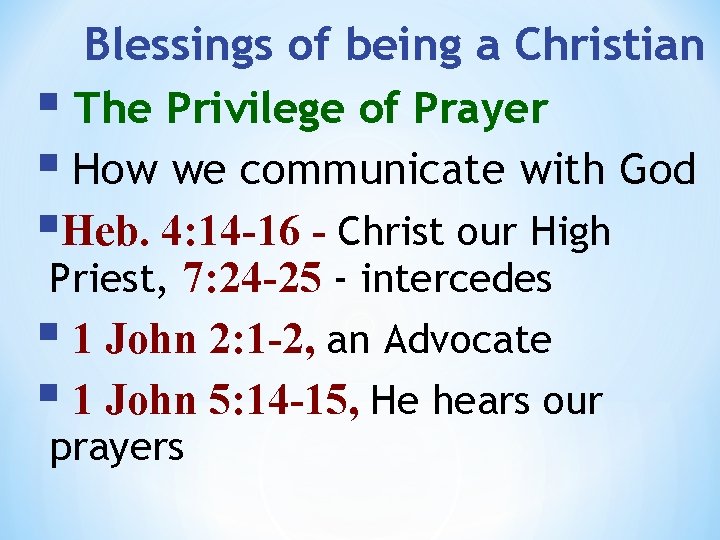 Blessings of being a Christian § The Privilege of Prayer § How we communicate