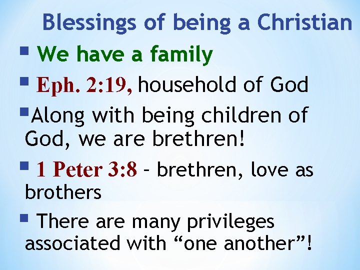 Blessings of being a Christian § We have a family § Eph. 2: 19,