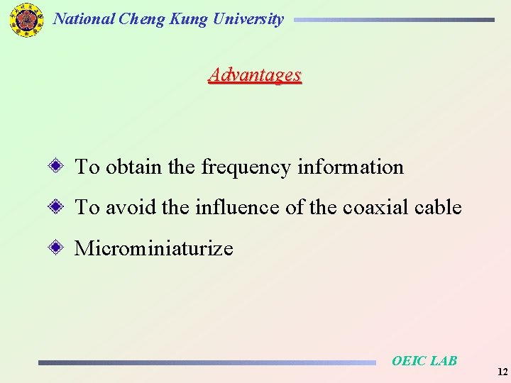 National Cheng Kung University Advantages To obtain the frequency information To avoid the influence