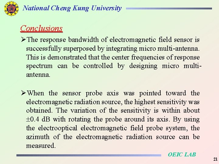 National Cheng Kung University Conclusions ØThe response bandwidth of electromagnetic field sensor is successfully