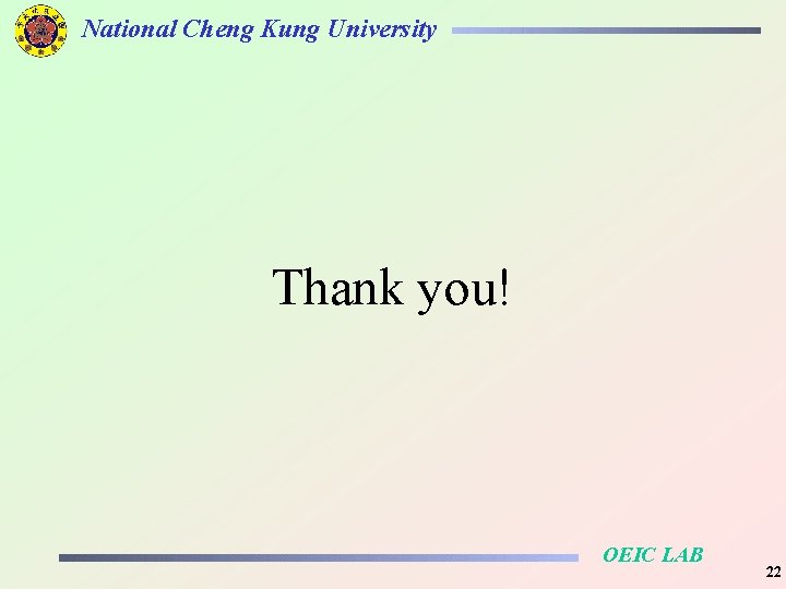 National Cheng Kung University Thank you! OEIC LAB 22 
