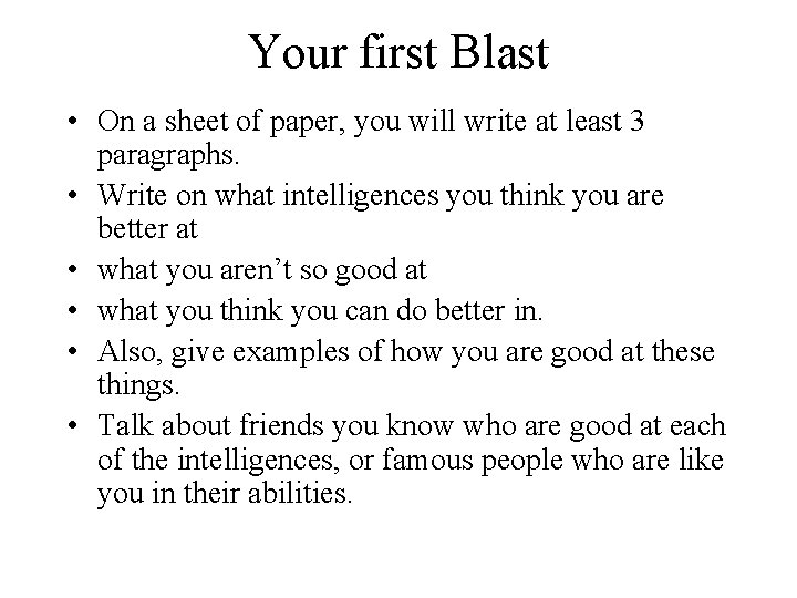 Your first Blast • On a sheet of paper, you will write at least