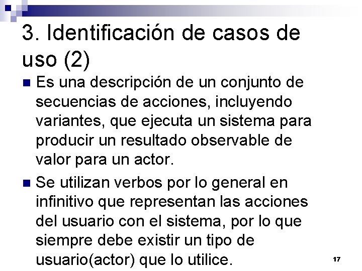 3. Identificación de casos de uso (2) Es una descripción de un conjunto de 3. Identificación de casos de uso (2) Es una descripción de un conjunto de