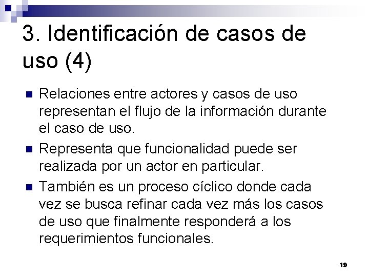 3. Identificación de casos de uso (4) n n n Relaciones entre actores y 3. Identificación de casos de uso (4) n n n Relaciones entre actores y