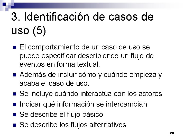 3. Identificación de casos de uso (5) n n n El comportamiento de un 3. Identificación de casos de uso (5) n n n El comportamiento de un