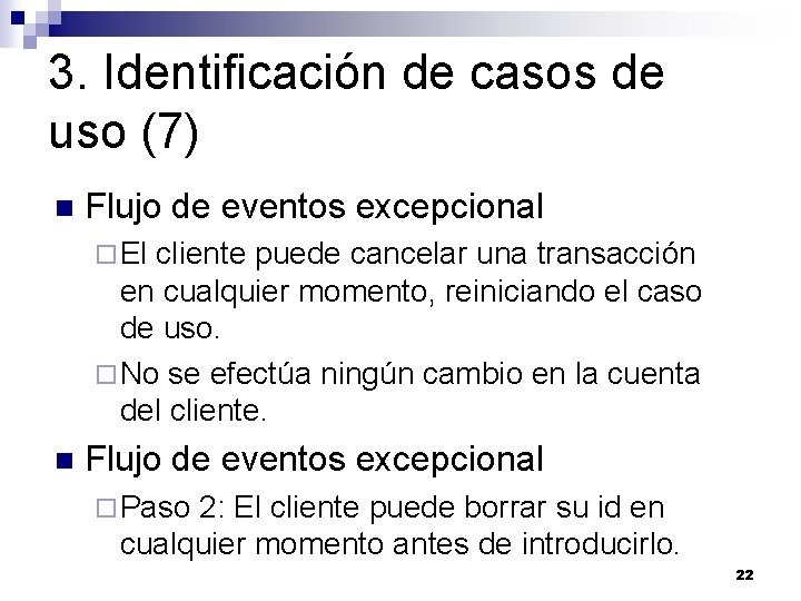 3. Identificación de casos de uso (7) n Flujo de eventos excepcional ¨ El 3. Identificación de casos de uso (7) n Flujo de eventos excepcional ¨ El