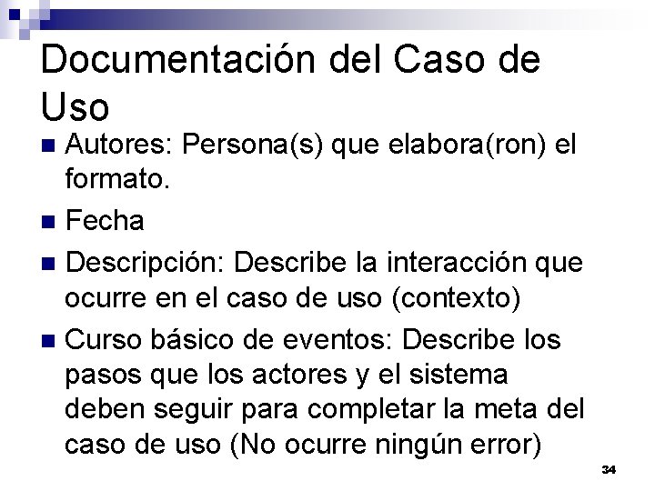 Documentación del Caso de Uso Autores: Persona(s) que elabora(ron) el formato. n Fecha n Documentación del Caso de Uso Autores: Persona(s) que elabora(ron) el formato. n Fecha n