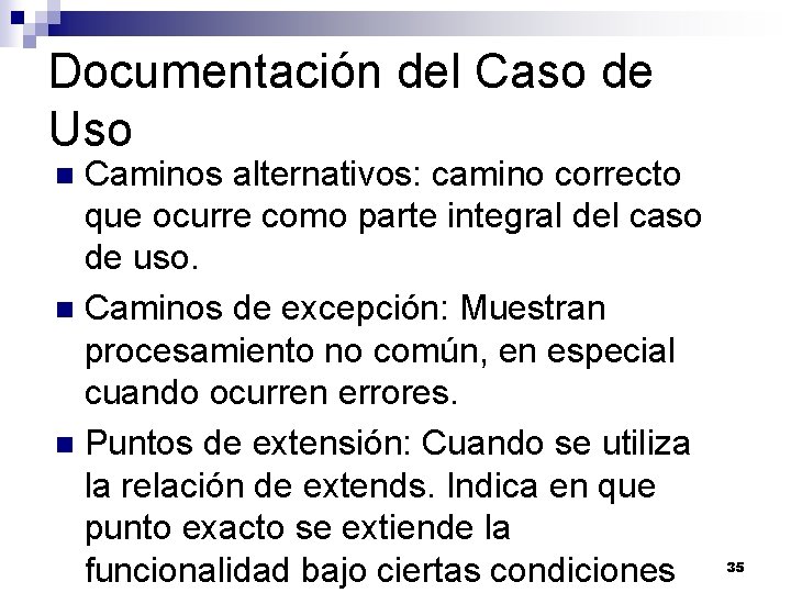 Documentación del Caso de Uso Caminos alternativos: camino correcto que ocurre como parte integral Documentación del Caso de Uso Caminos alternativos: camino correcto que ocurre como parte integral
