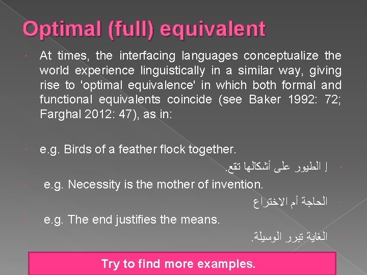 Optimal (full) equivalent At times, the interfacing languages conceptualize the world experience linguistically in