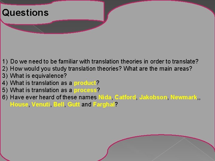 Questions 1) 2) 3) 4) 5) 6) Do we need to be familiar with