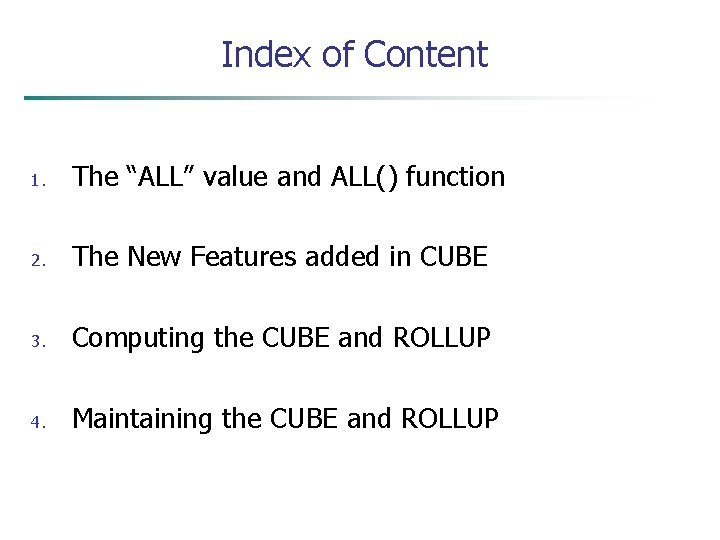 Index of Content 1. The “ALL” value and ALL() function 2. The New Features