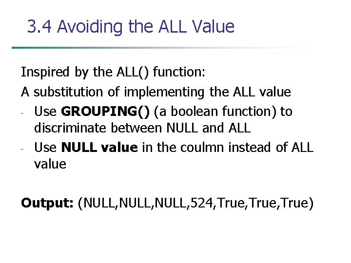 3. 4 Avoiding the ALL Value Inspired by the ALL() function: A substitution of