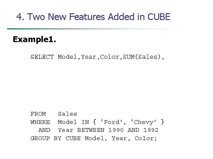 4. Two New Features Added in CUBE Example 1. 