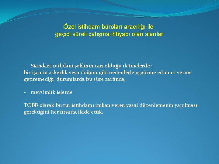 Özel istihdam büroları aracılığı ile geçici süreli çalışma ihtiyacı olan alanlar - Standart istihdam