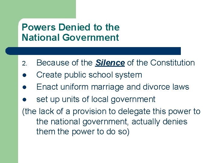 Powers Denied to the National Government Because of the Silence of the Constitution l