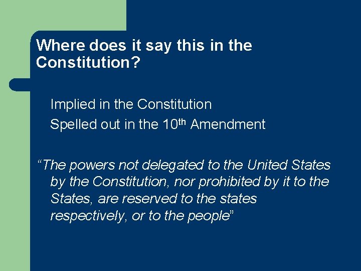 Where does it say this in the Constitution? l l Implied in the Constitution
