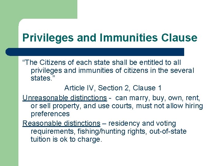 Privileges and Immunities Clause “The Citizens of each state shall be entitled to all
