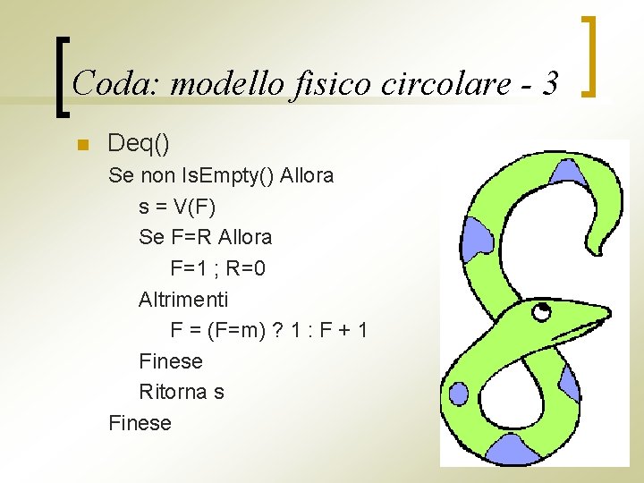 Coda: modello fisico circolare - 3 n Deq() Se non Is. Empty() Allora s